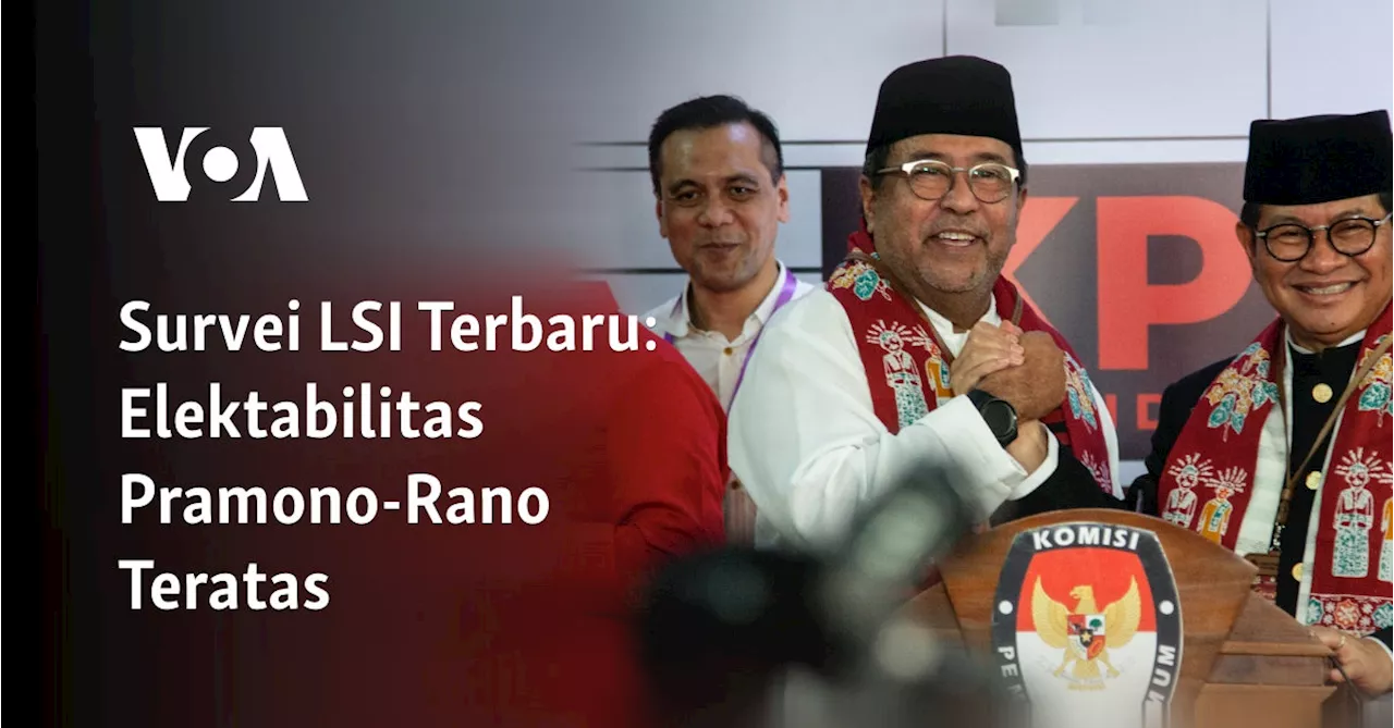 Survei LSI Terbaru: Elektabilitas Pramono-Rano Teratas