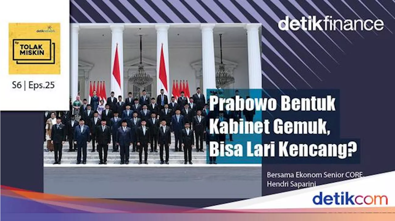 Podcast: Prabowo Bentuk Kabinet Gemuk, Bisa Lari Cepat?