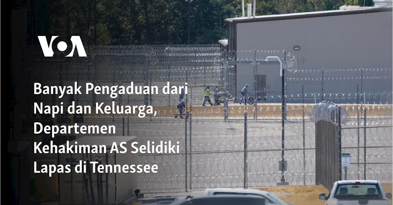 Banyak Pengaduan dari Napi dan Keluarga, Departemen Kehakiman AS Selidiki Lapas di Tennessee