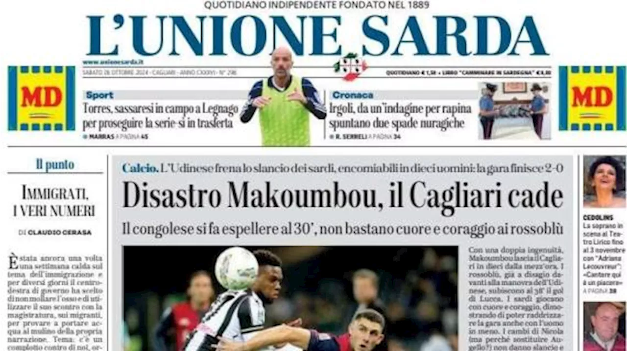 L'apertura de L'Unione Sarda su Udinese-Cagliari: 'Disastro Makoumbou, il Cagliari cade'