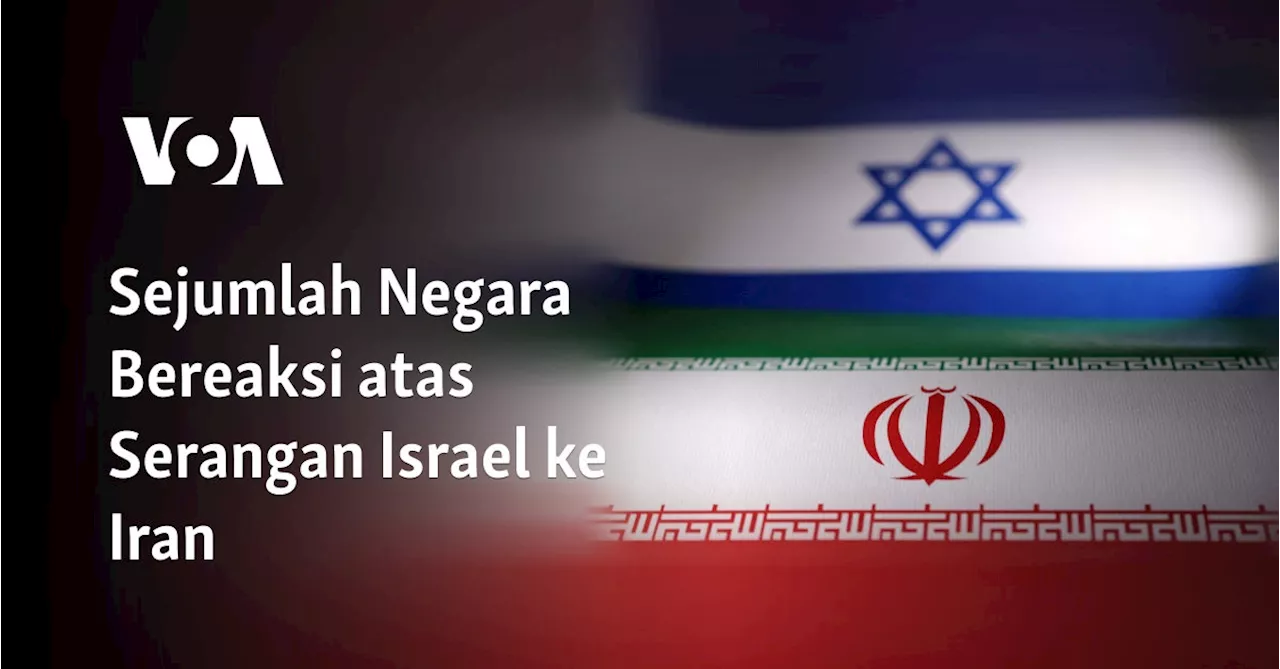 Sejumlah Negara Bereaksi atas Serangan Israel ke Iran