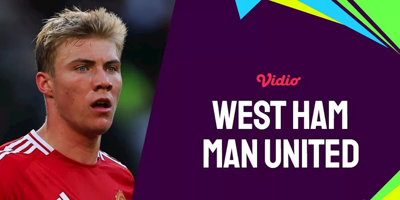 Link Live Streaming West Ham vs Manchester United