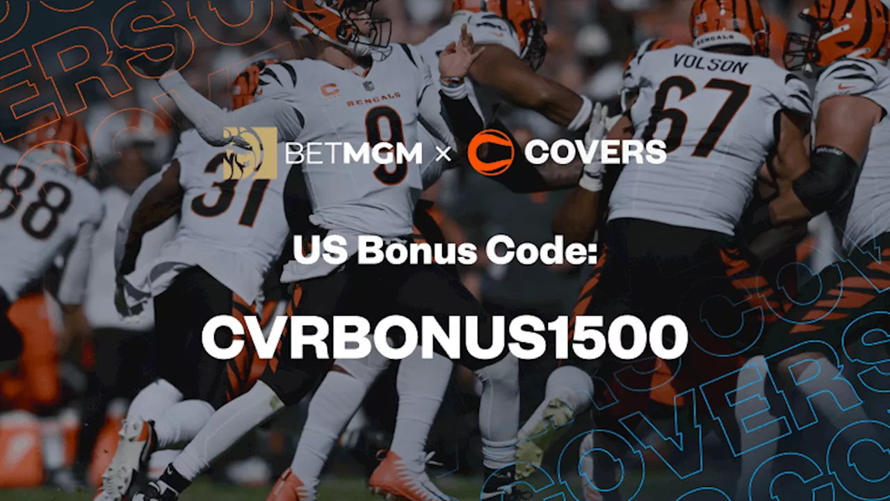 BetMGM Bonus Code 'CVRBONUS1500': Claim Up To $1500 for Eagles vs Bengals