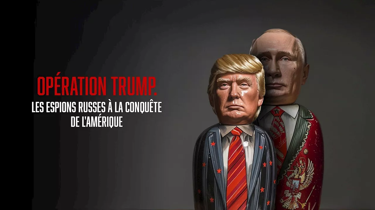 Donald Trump : comment est-il devenu un pion au service de la Russie ?