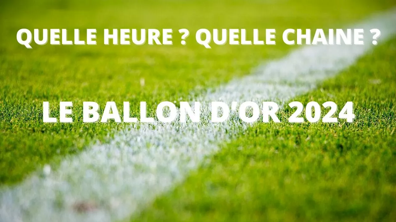 Ballon d’Or 2024 : à quelle heure et sur quelle chaîne regarder l’événement en direct ?