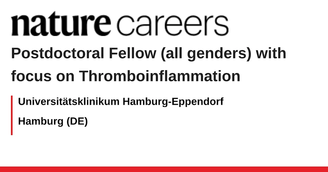 Postdoctoral Fellow (all genders) with focus on Thromboinflammation - Hamburg (DE) job with Universitätsklinikum Hamburg-Eppendorf