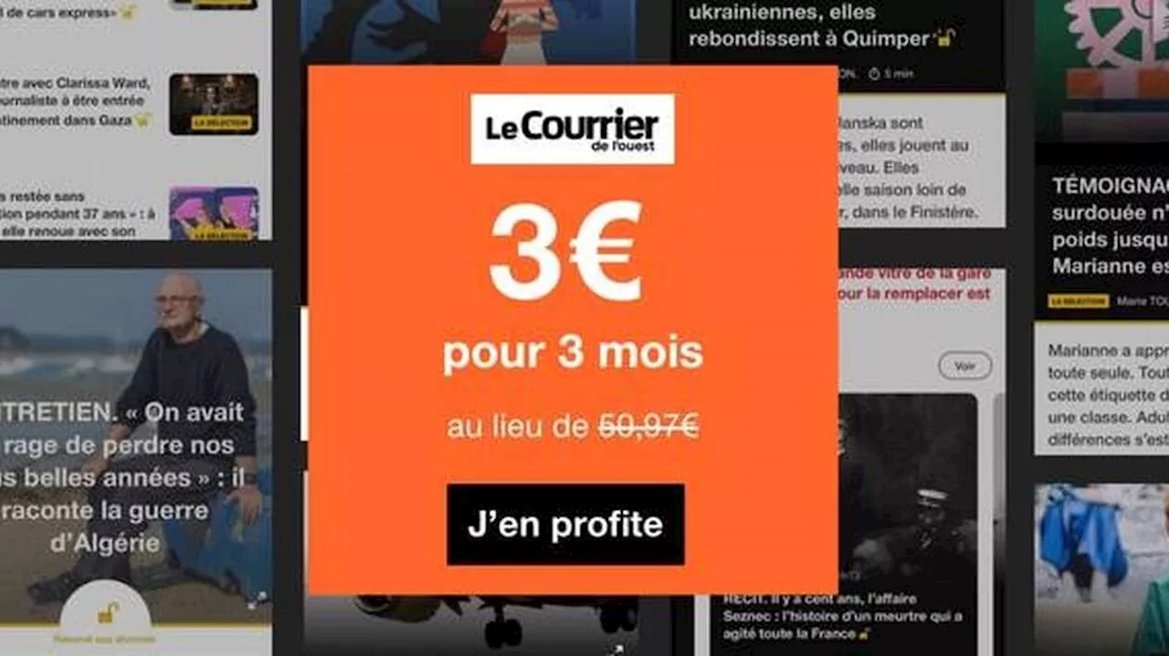 Offre limitée : 3 mois d’abonnement au Courrier de l’Ouest pour seulement 3 euros