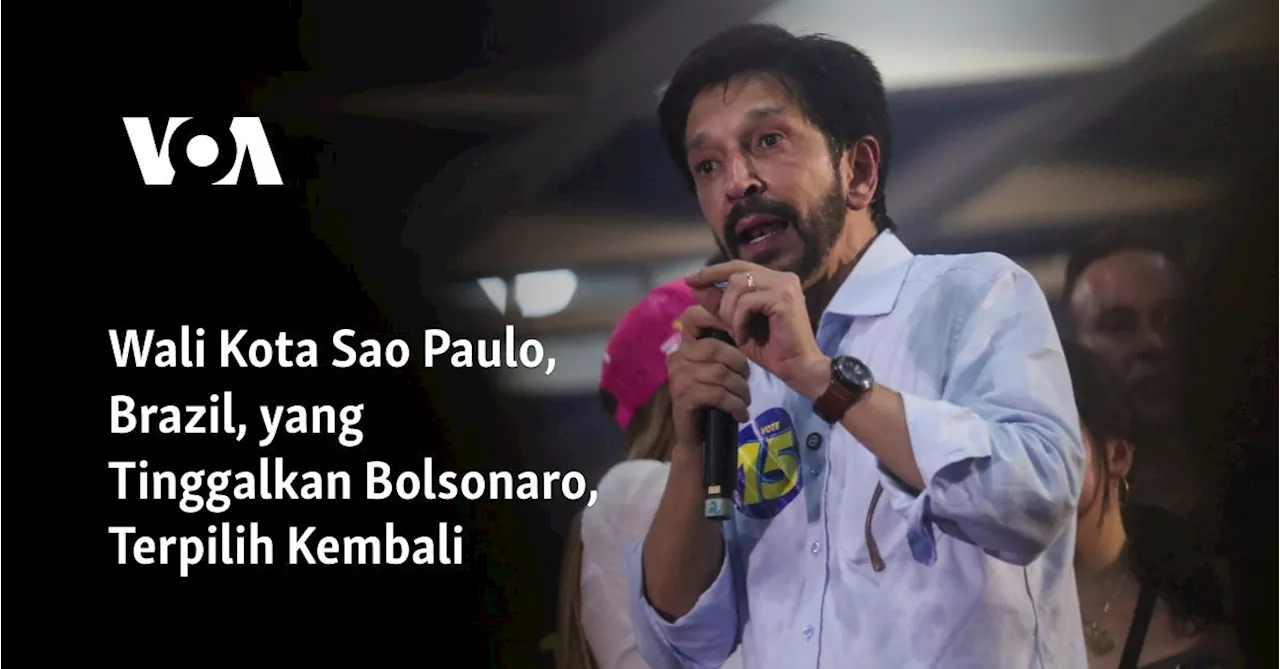 Wali Kota Sao Paulo, Brazil, yang Tinggalkan Bolsonaro, Terpilih Kembali