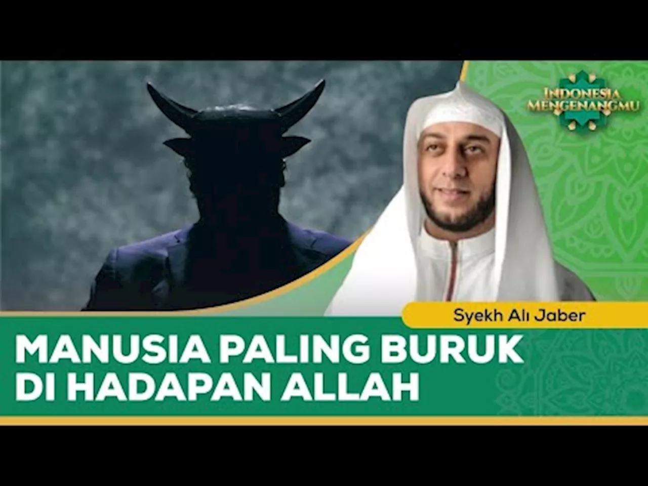 Inilah Manusia yang Paling Buruk di Hadapan Allah SWT | Syekh Ali Jaber - Indonesia Mengenangmu