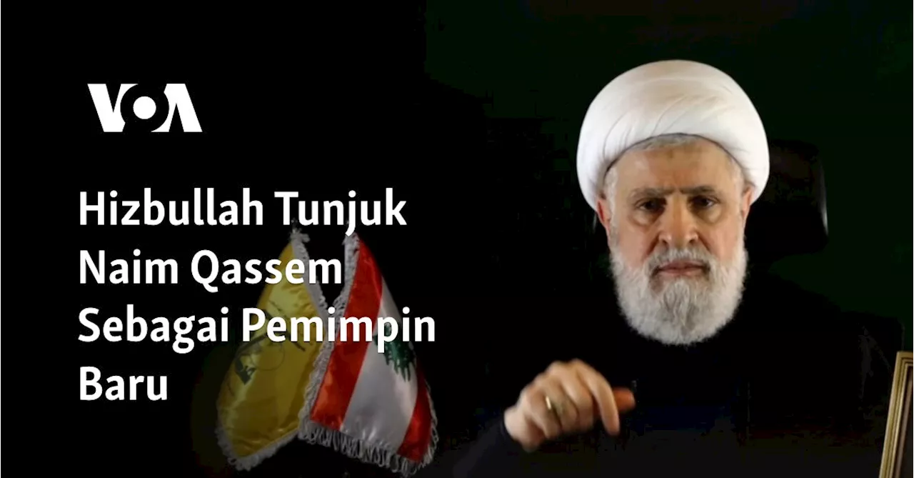 Hizbullah Tunjuk Naim Qassem Sebagai Pemimpin Baru