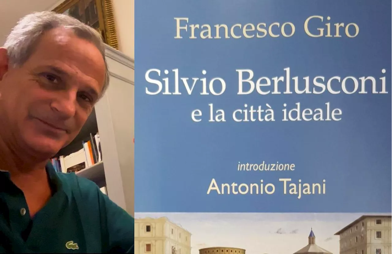 'Silvio Berlusconi e la città ideale': nel volume di Giro il 'miracolo politico' del Cavaliere