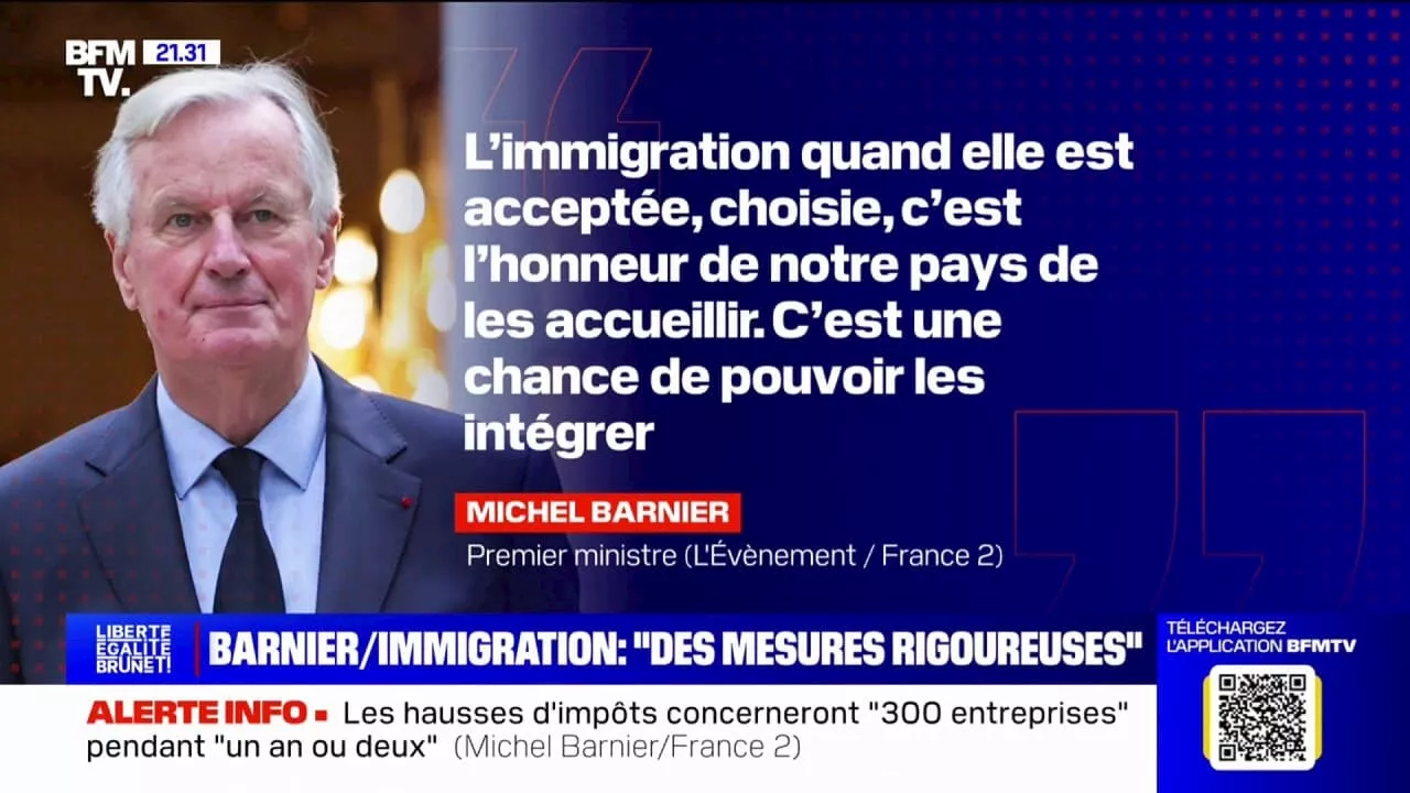 Michel Barnier: 'L'immigration, quand elle est acceptée, choisie, c'est l'honneur de notre pays'