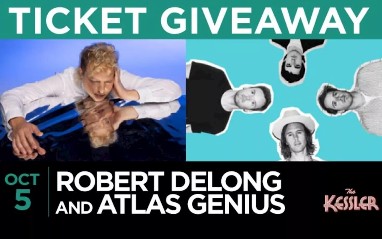 Win 2 tickets to Robert Delong and Atlas Genius!