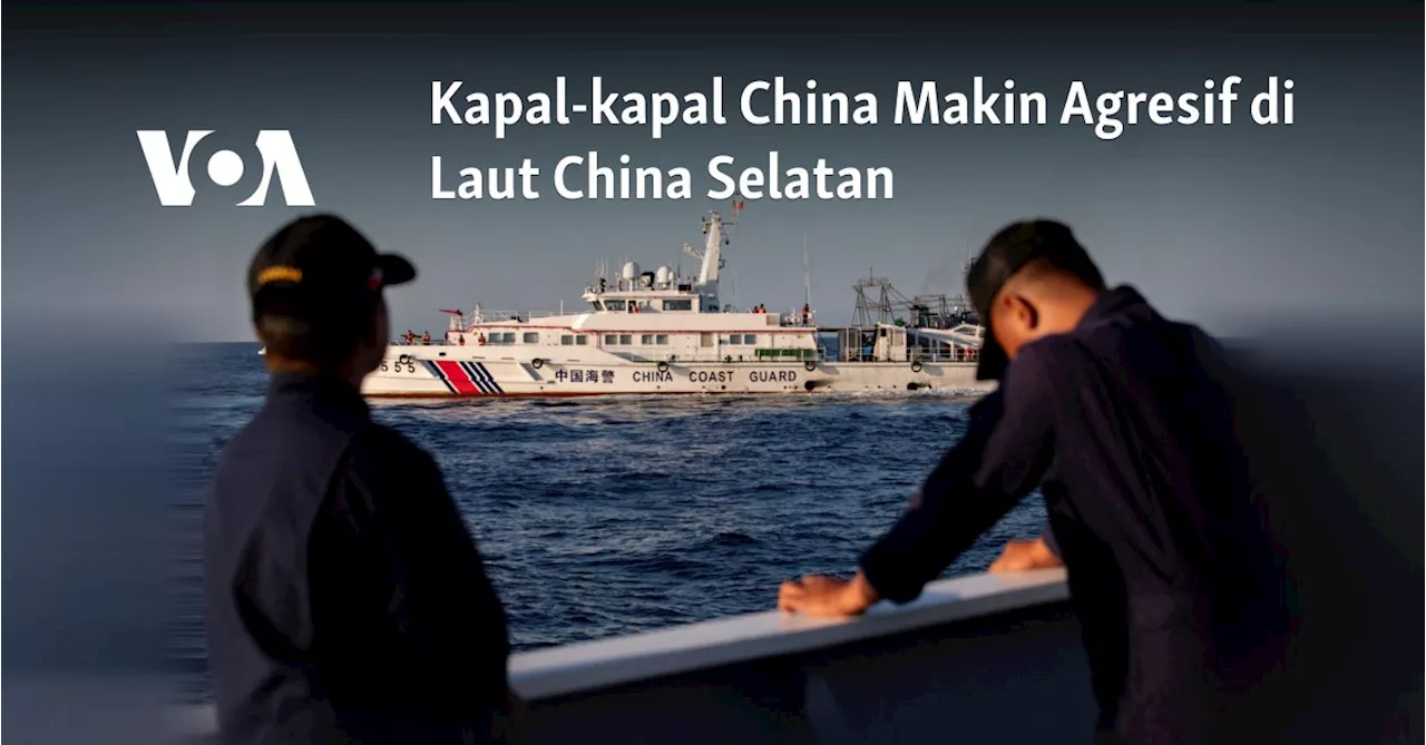 Kapal-kapal China Makin Agresif di Laut China Selatan