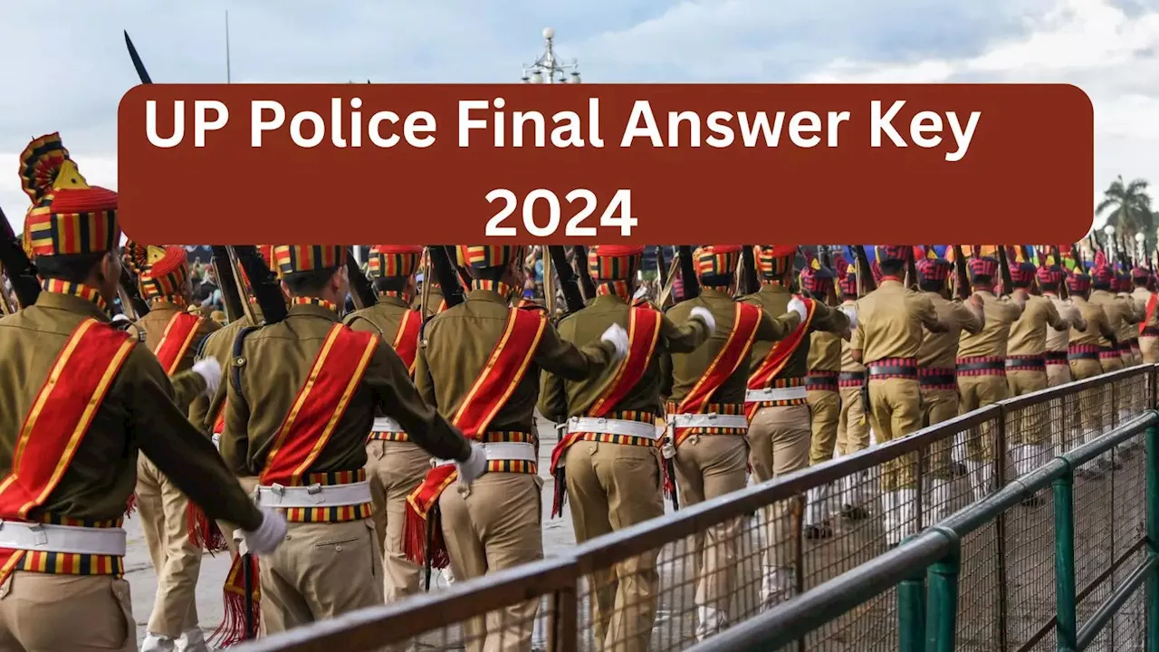 UP Police Final Answer key 2024: यूपी पुलिस कांस्टेबल फाइनल आंसर-की जारी, uppbpb.gov.in से देखें नया स्कोर