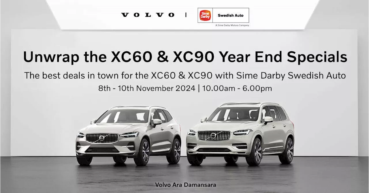 Unwrap special year-end deals on the Volvo XC60 and XC90 with Sime Darby Swedish Auto, November 8-10!