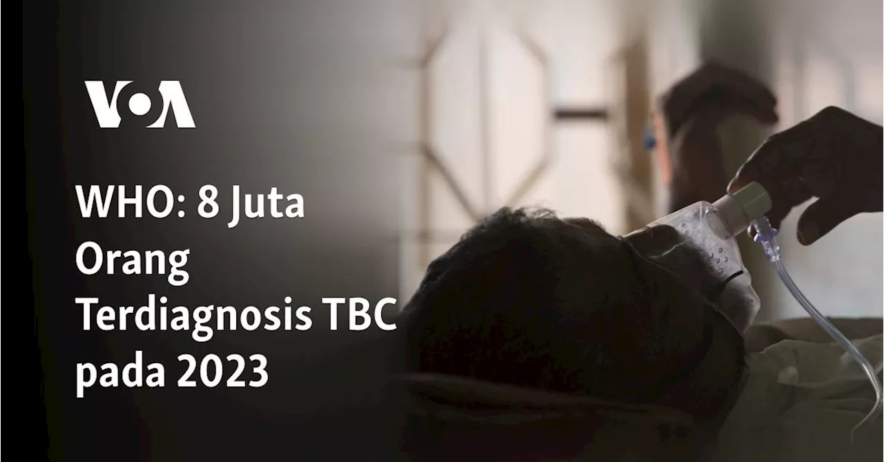 WHO: 8 Juta Orang Terdiagnosis TBC pada 2023