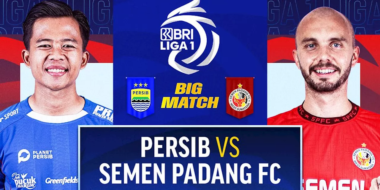 Siaran Langsung BRI Liga 1: Persib vs Semen Padang Pekan Ini di Vidio