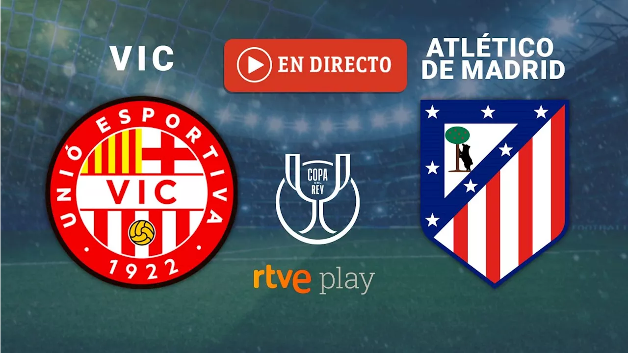 Atlético de Madrid, en directo el partido de primera ronda de la Copa del Rey