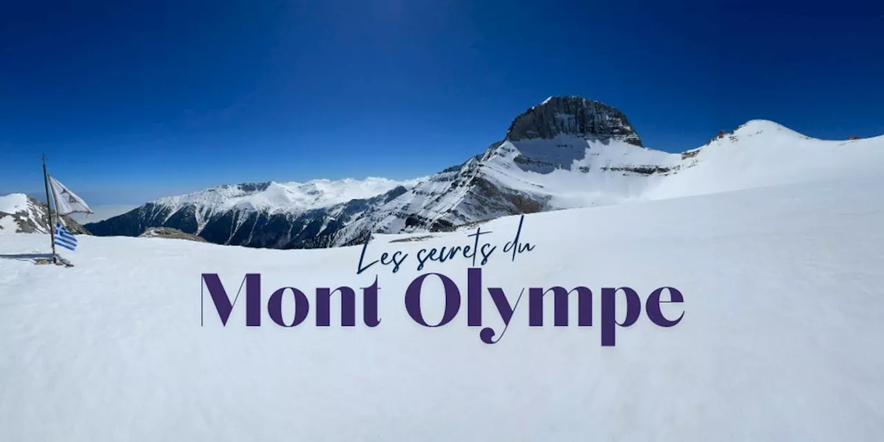 VIDÉO. « Les secrets du Mont Olympe », un documentaire tente d’expliquer le Mythe