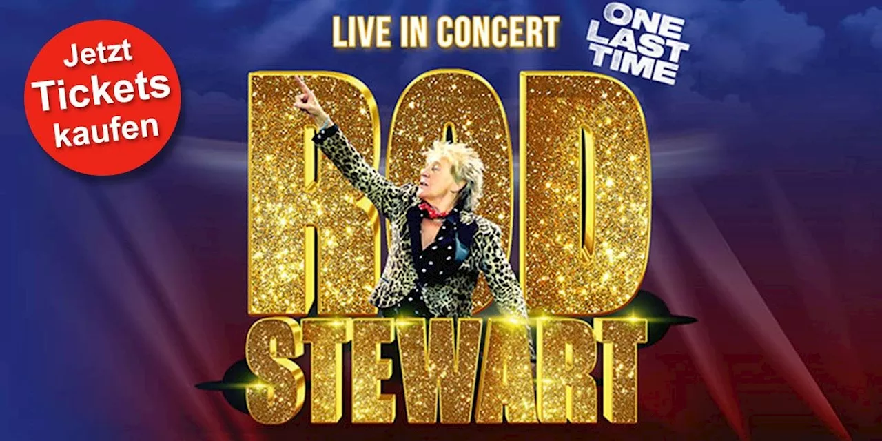 Rod Stewart live auf Tour 2025 – One Last Time: Tickets im Vorverkauf noch erhältlich