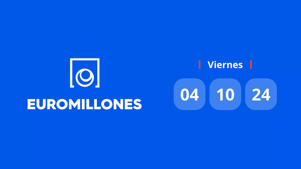 Resultado Euromillones: comprobar número hoy viernes 4 de octubre de 2024