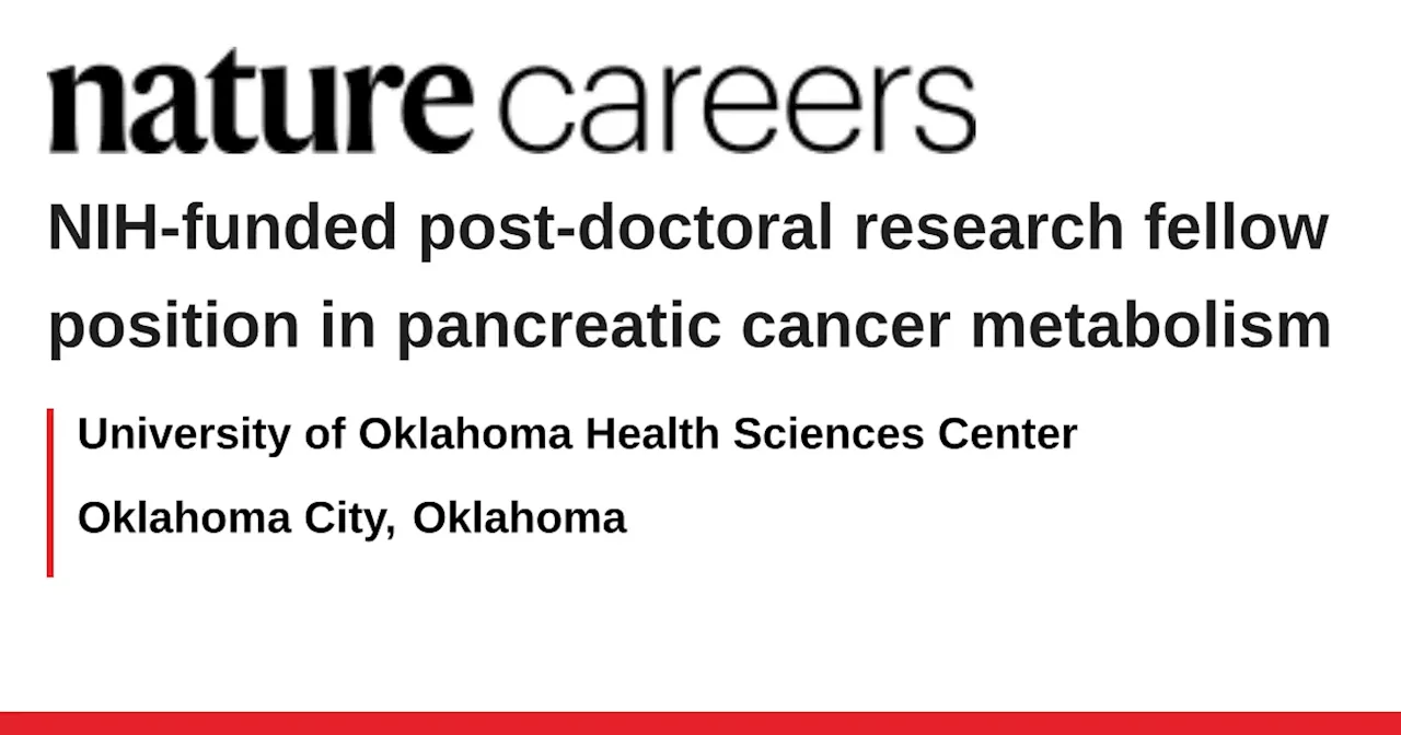 NIH-funded post-doctoral research fellow position in pancreatic cancer metabolism - Oklahoma City, Oklahoma job with University of Oklahoma Health Sciences Center