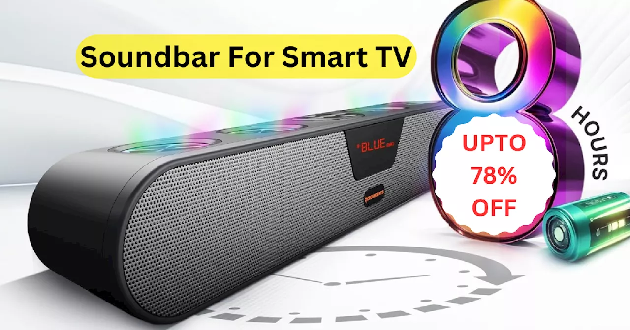 78% तक की छूट पर मिल रहे Soundbars For Smart TV की आवाज से गूंज उठेगा मोहल्‍ला, Amazon Sale से करें तगड़ी बचत