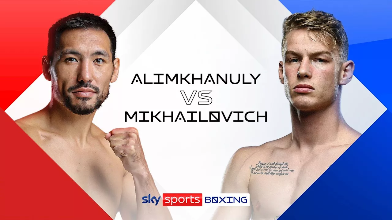 Janibek Alimkhanuly vs Andrei Mikhailovich live on Sky Sports on October 4