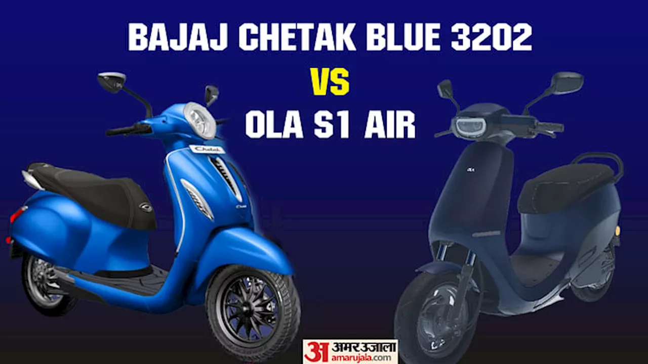 Bajaj Chetak Blue 3202 vs Ola S1 Air: जानें दोनों इलेक्ट्रिक स्कूटर की बैटरी, रेंज, फीचर्स और कीमत का अंतर