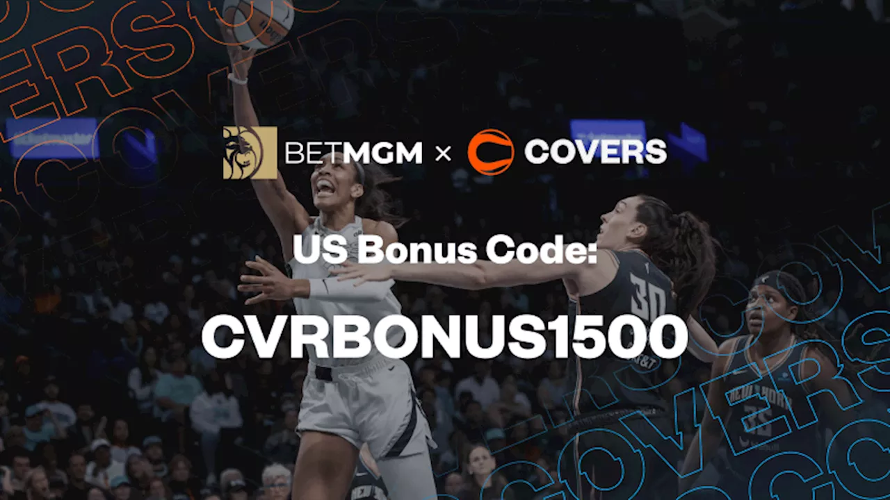 BetMGM Bonus Code 'CVRBONUS1500' Unlocks $1,500 Bonus Bets for Liberty vs Suns