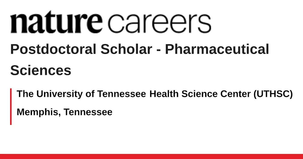 Pharmaceutical Sciences - Memphis, Tennessee job with The University of Tennessee Health Science Center (UTHSC)