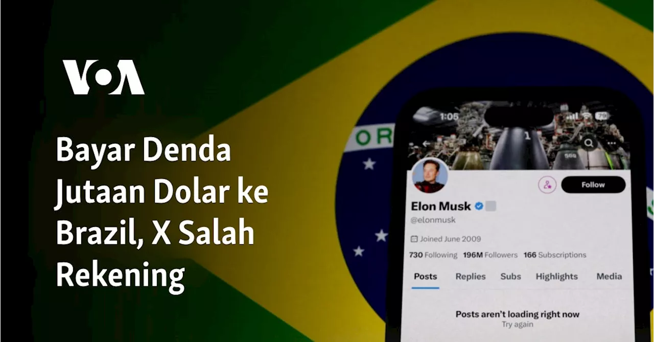 Bayar Denda Jutaan Dolar ke Brazil, X Salah Rekening