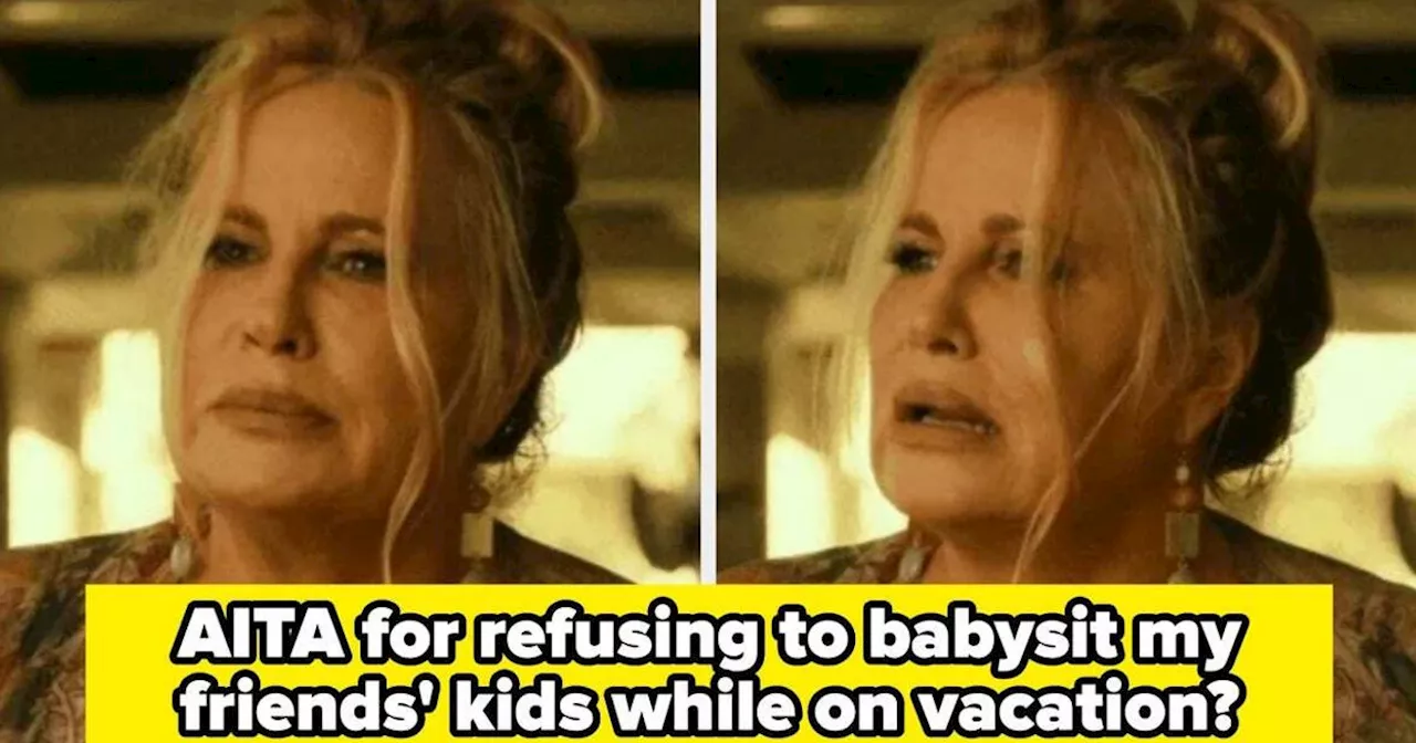 This Child-Free Woman Sparked A Heated Debate Online After Revealing That She Refused To Babysit Her Friends' Children On A Group Vacation