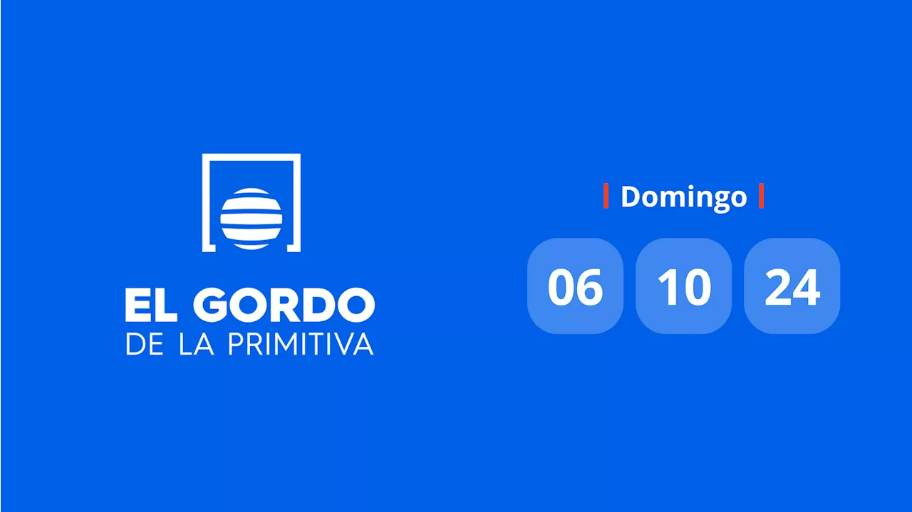 Resultado Gordo de la Primitiva: comprobar número hoy domingo 6 de octubre de 2024