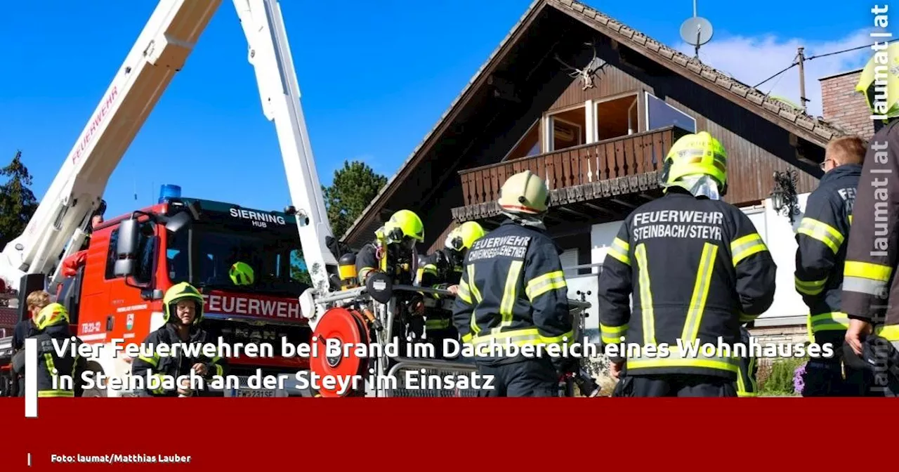 Vier Feuerwehren bei Brand im Dachbereich eines Wohnhauses in Steinbach an der Steyr im Einsatz