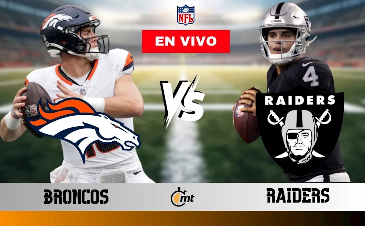 Broncos vs Raiders EN VIVO: A qué hora y dónde ver partido NFL HOY