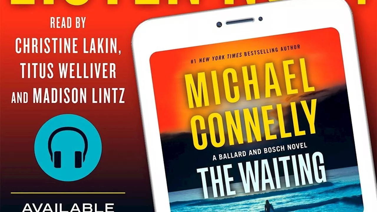 The Waiting: Welliver, Lintz, Lakin Read New Bosch/Ballard Audiobook