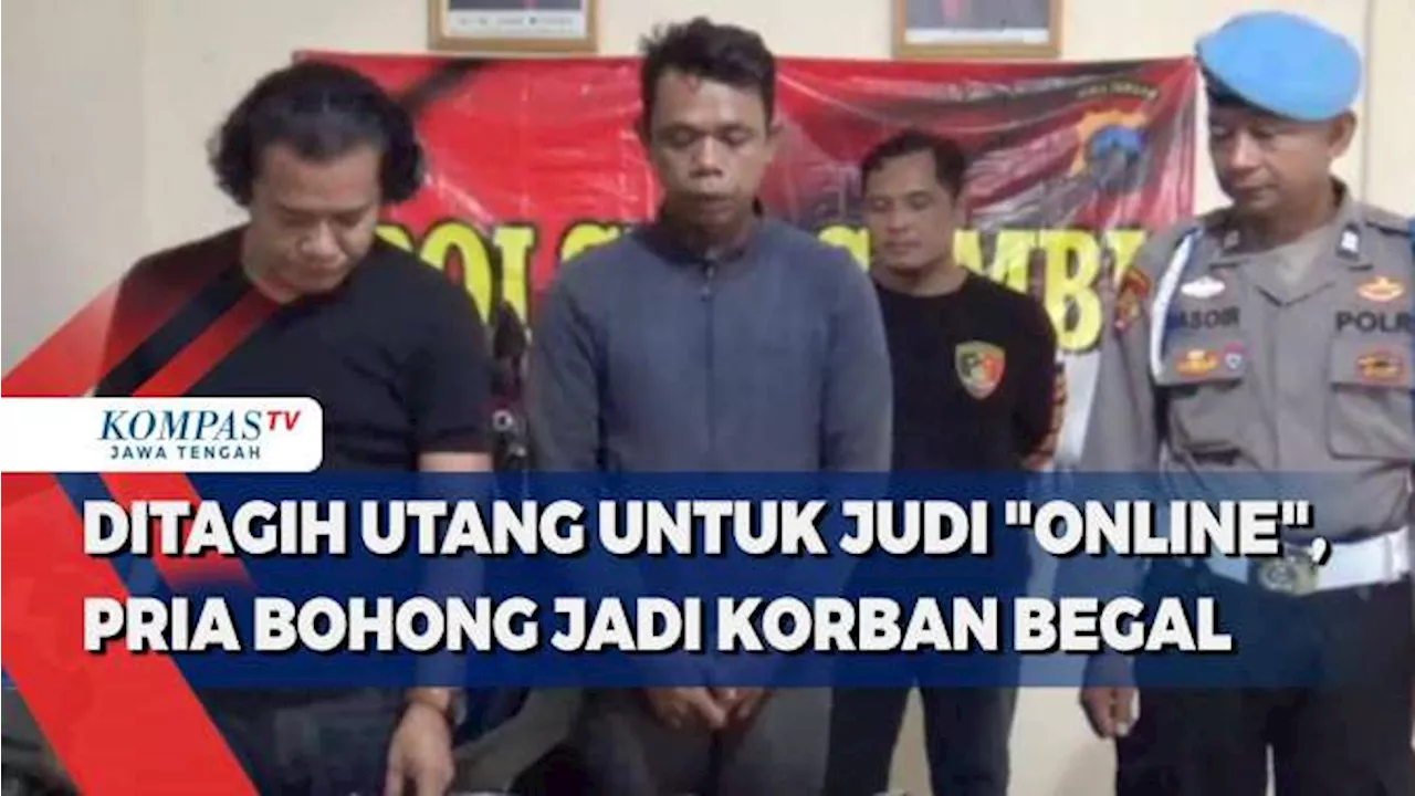 Ditagih Utang untuk Judi Online , Pria Bohong Jadi Korban Begal