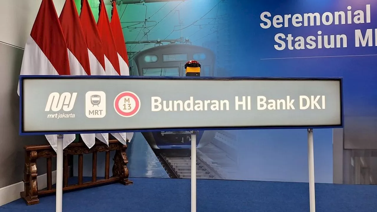 MRT Jakarta Kantongi Hak Penamaan Stasiun Bundaran HI Bank DKI