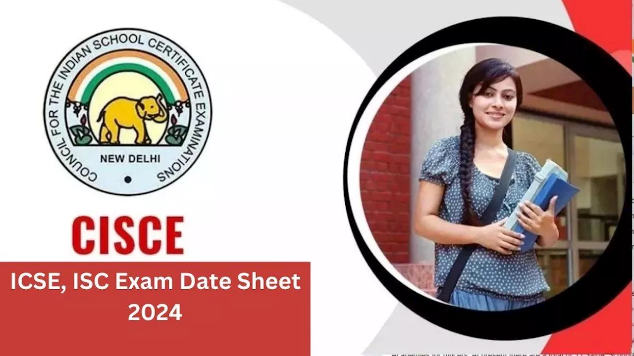 CISCE Date Sheet 2025: इस साल देने वाले हैं ICSE, ISC एग्जाम तो पढ़ें कब आएगी डेटशीट