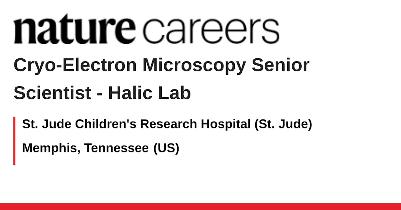 Halic Lab - Memphis, Tennessee (US) job with St. Jude Children&#39;s Research Hospital (St. Jude)