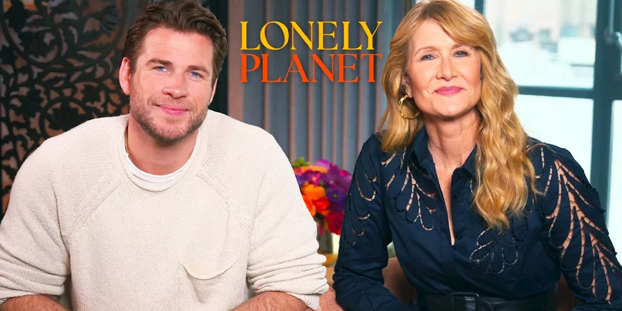 Laura Dern & Liam Hemsworth Were Blown Away By Their Connection In Lonely Planet