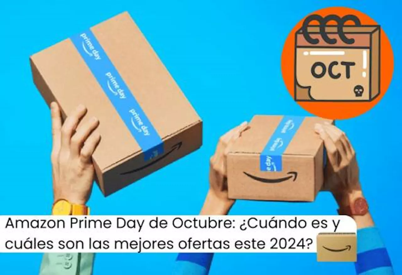 Amazon Prime Day de Octubre: ¿Cuándo es y cuáles son las mejores ofertas este 2024?