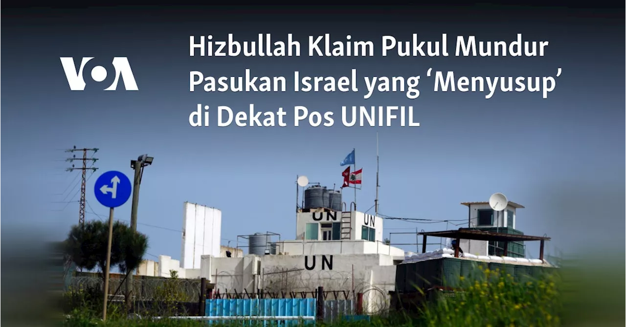 Hizbullah Klaim Pukul Mundur Pasukan Israel yang ‘Menyusup’ di Dekat Pos UNIFIL