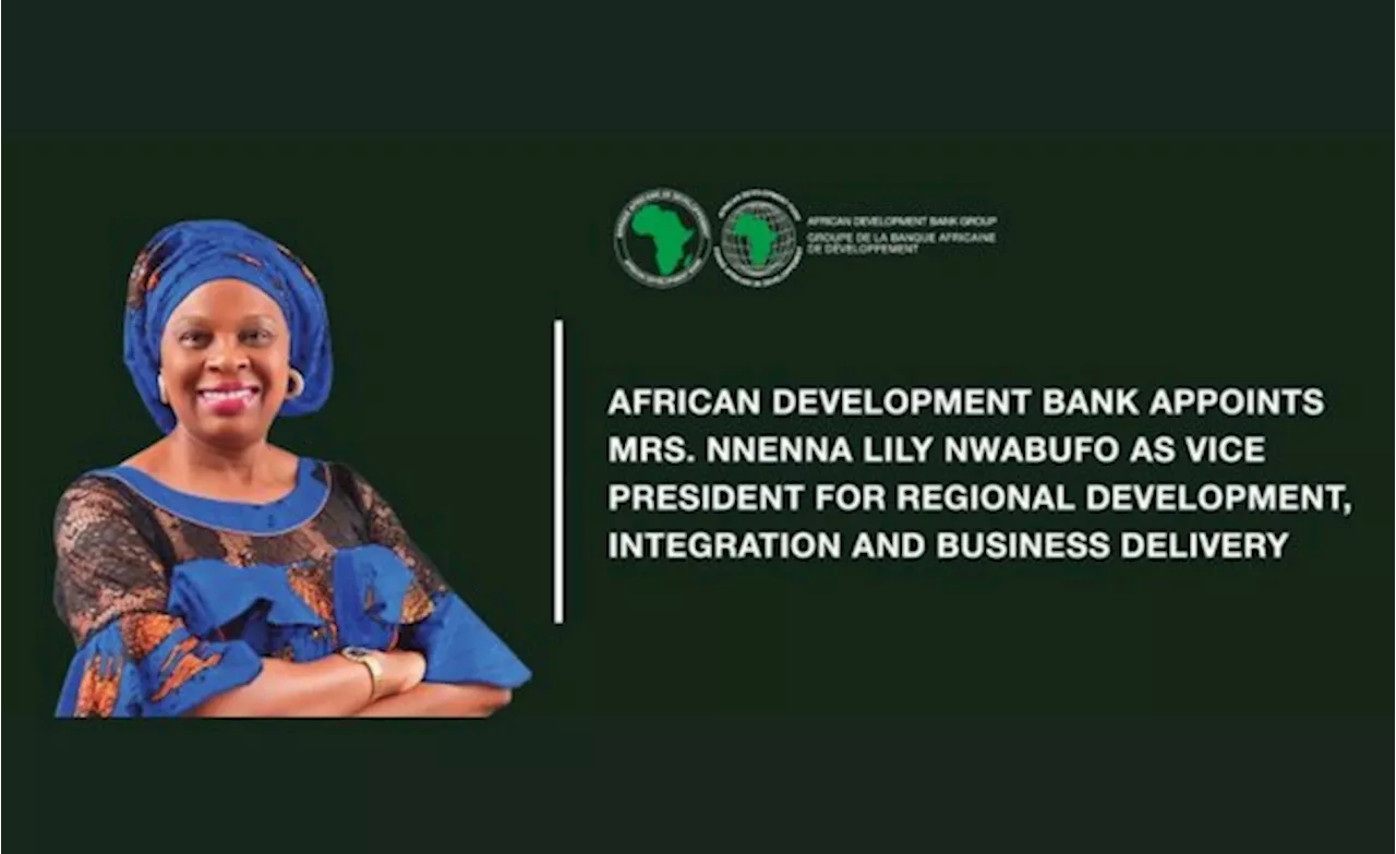 African Development Bank Appoints Nnenna Nwabufo As Vice President for Regional Development, Integration an...