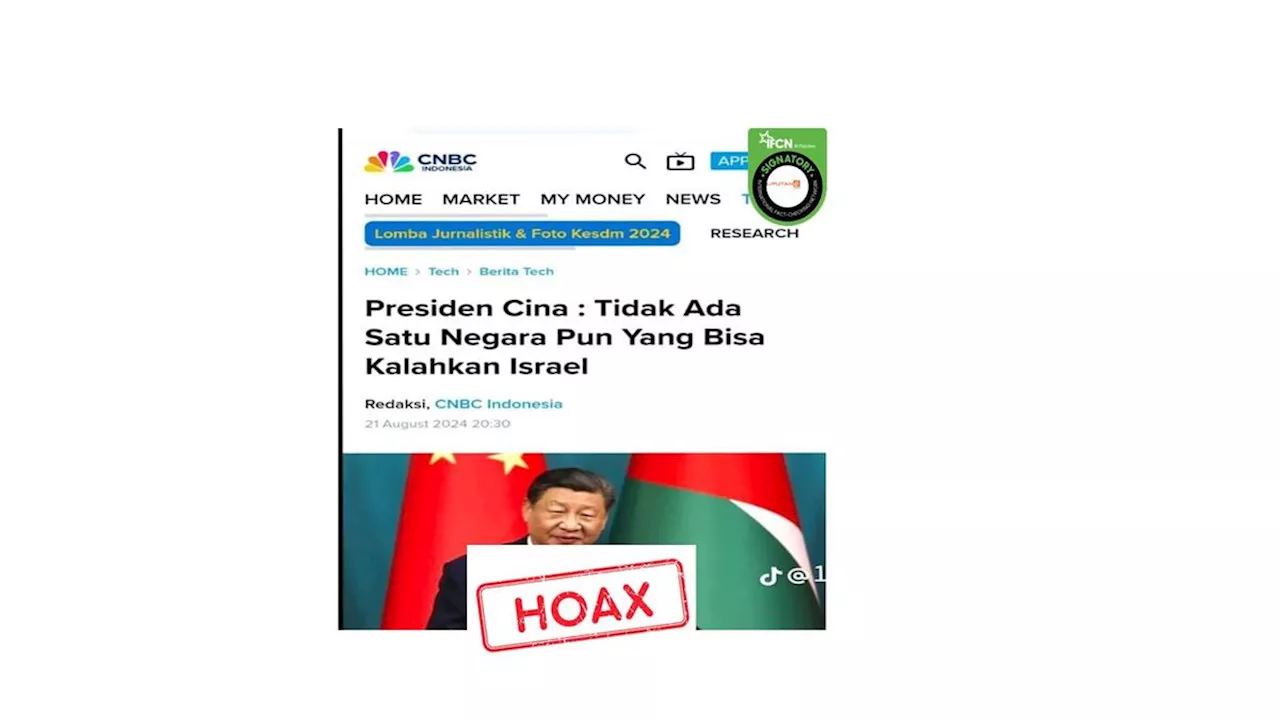 Cek Fakta: Hoaks Artikel Presiden China Sebut Tidak Ada Satu Negara Pun Yang Bisa Kalahkan Israel