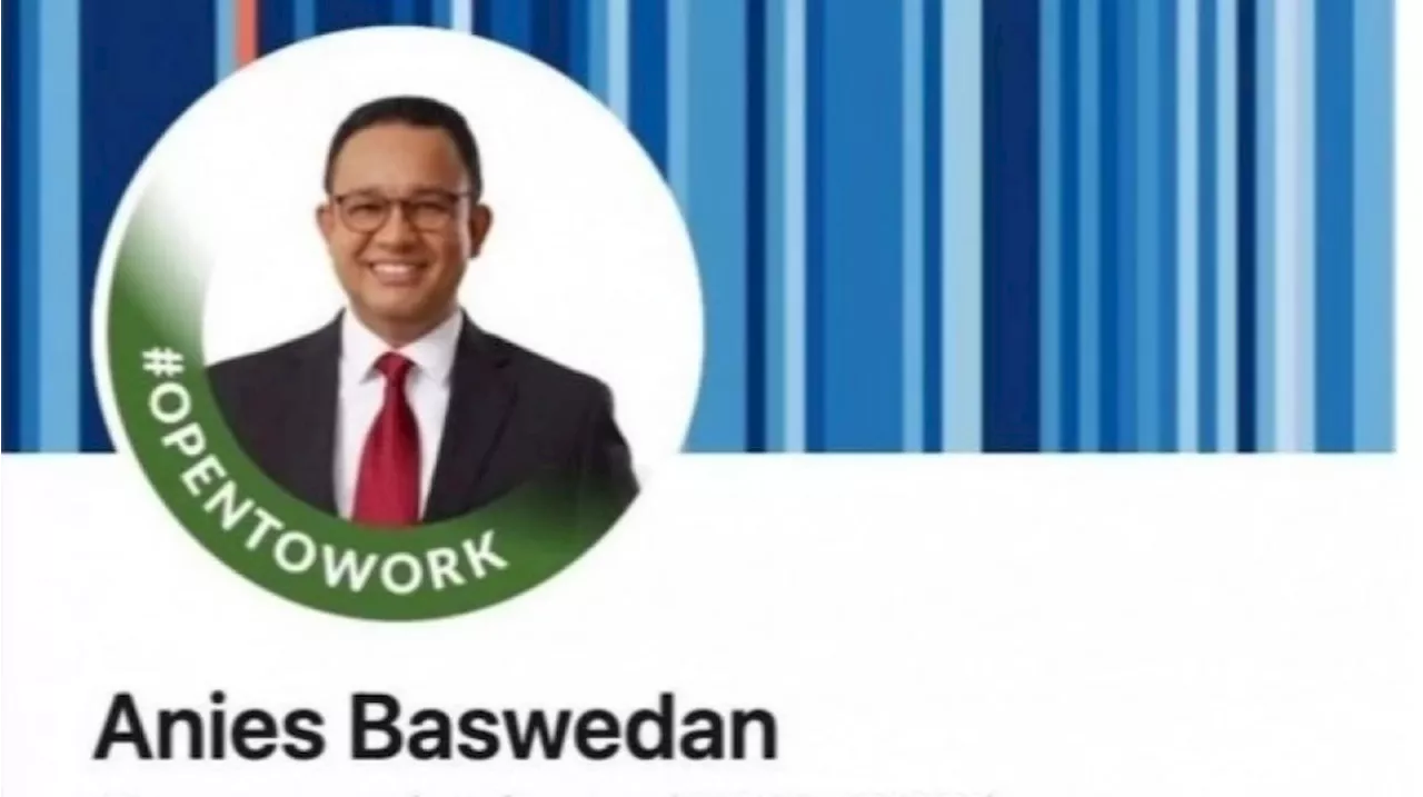 Cara Aktifkan 'Open to Work' di LinkedIn Kayak Anies Baswedan, Bakal Lebih Dilirik HRD?