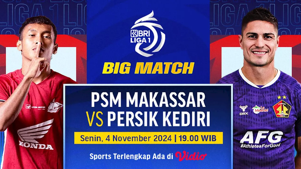 Link Siaran Langsung BRI Liga 1: PSM Makassar vs Persik Kediri di Vidio