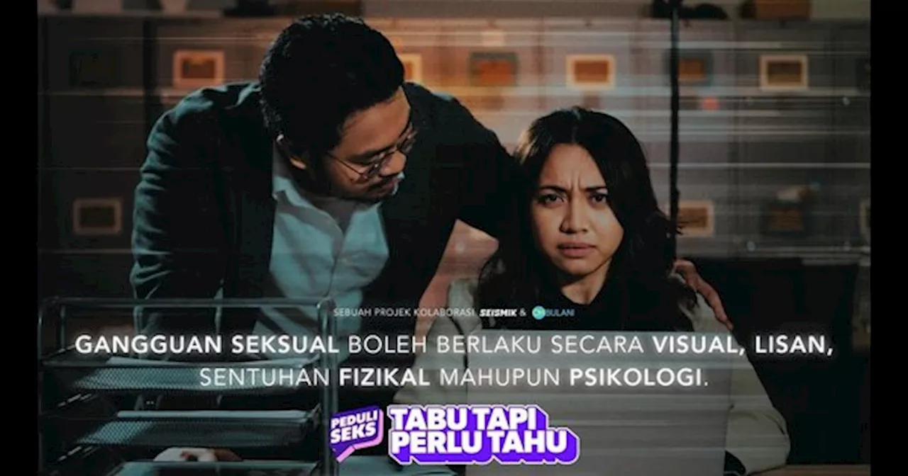 Peduli Seks: Tabu Tapi Perlu Tahu, Inisiatif Kempen SEISMIK & OHBULAN! Tangani Isu Seksual